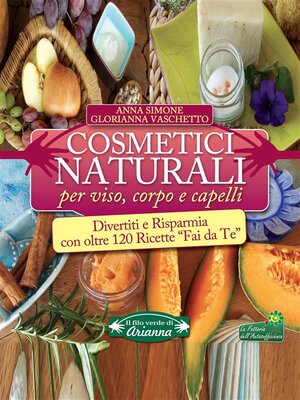 cover image of Cosmetici Naturali per Viso, Corpo e Capelli